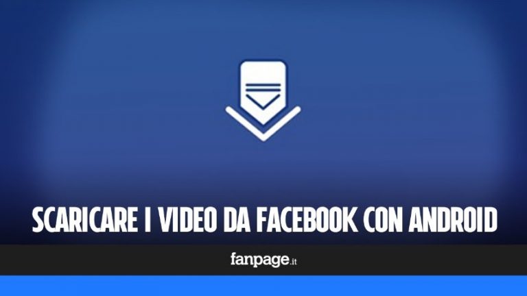 Come scaricare video da facebook su android